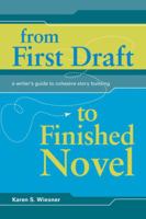 From First Draft To Finished Novel: A Writer's Guide To Cohesive Story Building 1582975515 Book Cover