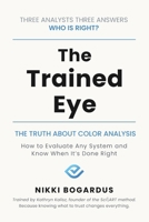 The Trained Eye: The Truth About Color Analysis - How to Evaluate Any System, Recognize Rigorous Practice, and Know When It's Done Right B0H842RBQK Book Cover