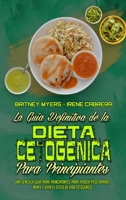 La Gu�a Definitiva De La Dieta Cetog�nica Para Principiantes: Una Sencilla Gu�a Para Principiantes Para Perder Peso R�pidamente Y Vivir El Estilo De Vida Cetog�nico (Ketogenic Diet Guide for Beginners 1802416234 Book Cover