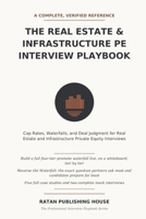 The Real Estate & Infrastructure PE Interview Playbook: Cap Rates, Waterfalls, and Deal Judgment for Real Estate and Infrastructure Private Equity Interviews (Finance Interview Guide) B0HKGFJWXX Book Cover