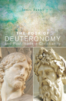 The Book of Deuteronomy and Post-Modern Christianity 1620323060 Book Cover