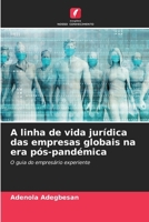 A linha de vida jurídica das empresas globais na era pós-pandémica (Portuguese Edition) 6208594669 Book Cover