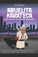 Abuelita Karateca (also known as Karate Grandma) B0CD183QLB Book Cover