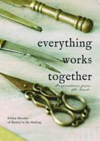 Everything Works Together: Inspirations from the Heart 0692948570 Book Cover