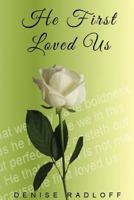 He First Loved Us: Prophetic Daily Devotionals 0648247384 Book Cover