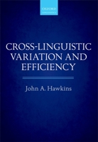 Cross-Linguistic Variation and Efficiency 0199665001 Book Cover