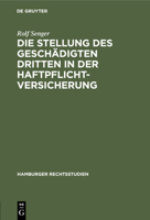 Die Stellung des geschädigten Dritten in der Haftpflichtversicherung 311245443X Book Cover