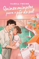 Quinze minutos para o pôr do sol (Portuguese Edition) 6559883493 Book Cover
