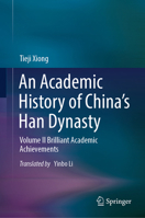 An Academic History of China's Han Dynasty: Brilliant Academic Achievements 9819968348 Book Cover