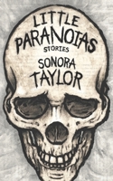 Little Paranoias: Stories B09TZBPY2J Book Cover