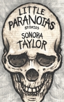 Little Paranoias: Stories 1686625561 Book Cover