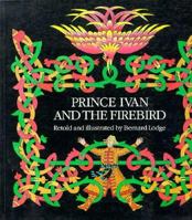 Prince Ivan and the Firebird: A Russian Folk Tale 1879085860 Book Cover
