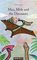 Max, Mole and the Dinosaurs 3990485040 Book Cover