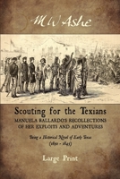 Scouting for the Texians: Manuela Ballardo's Recollections of her Exploits and Adventures 0578413132 Book Cover
