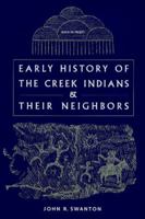 Early History of the Creek Indians and Their Neighbors (With Map) (Southeastern Classics in Archaeology, Anthropology, and History) 1015510779 Book Cover
