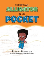 There's an Alligator in My Pocket 1665526033 Book Cover