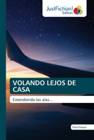 VOLANDO LEJOS DE CASA: Extendiendo las alas... 6137388212 Book Cover