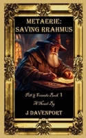 Metaerie: Saving Rrahmus 1521308624 Book Cover