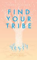 Find Your Tribe: Building Connections That Light the Way Forward B0DXWNSN2D Book Cover