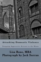 Attacking Domestic Violence: Stopping Aggressive Actions in the Home 1540858162 Book Cover