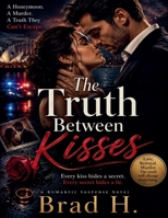 The Truth Between Kisses B0H6ZW4HR5 Book Cover