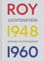 Roy Lichtenstein: History in the Making, 1948-1960 0847868680 Book Cover