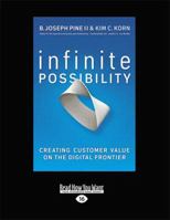 Infinite Possibility: Creating Customer Value on the Digital Frontier 160509563X Book Cover