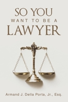 So You Want To Be A Lawyer 1665781769 Book Cover