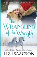 The Wrangling of the Wreath: Glover Family Saga & Christian Romance 1638760241 Book Cover