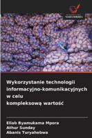 Wykorzystanie technologii informacyjno-komunikacyjnych w celu kompleksowa wartosc (Polish Edition) 6208796024 Book Cover