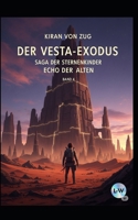 Der Vesta-Exodus - Die Saga der Sternenkinder - Echo der Alten: Buch 4 (German Edition) B0FFZV8YH9 Book Cover
