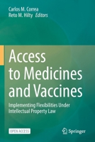 Access to Medicines and Vaccines: Implementing Flexibilities Under Intellectual Property Law 3030831167 Book Cover