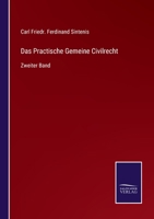 Das Practische Gemeine Civilrecht, Zweiter Band. Dritte Verbesserte Auflage. 3375060467 Book Cover