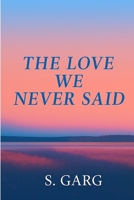 The Love We Never Said B0FKT18DSF Book Cover