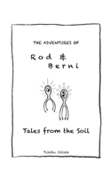 Tales from the Soil (The Adventures of Rod & Berni) B0DY4FGGY7 Book Cover
