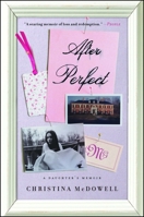 After Perfect: A Daughter's Memoir 1476785414 Book Cover