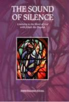The Sound of Silence: Listening to the Word of God with Elijah the Prophet 0904849341 Book Cover