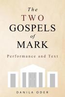 The Two Gospels of Mark: Performance and Text 0578505312 Book Cover