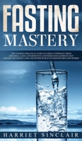 Intermittent Fasting for Beginners: Learn How to Transform Your Body in 30 Days or Less with This Complete Weight Loss Guide for Men and Women 1729255663 Book Cover