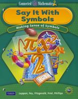 Say It With Symbols: Making Sense of Symbols (Connected Mathematics) 0133661555 Book Cover