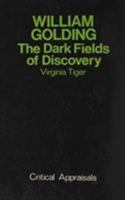 William Golding: The Dark Fields of Discovery 0714510122 Book Cover