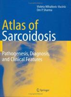 Atlas of Sarcoidosis: Pathogenesis, Diagnosis and Clinical Features 1849969256 Book Cover