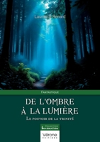 De l'ombre à la lumière: Le pouvoir de la trinité B0FK25NLLD Book Cover