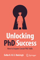 Unlocking PhD Success: How to Acquire Crucial PhD Skills 3031406508 Book Cover