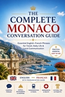 The Complete Monaco Conversation Guide: Essential English–French Phrases for Travel, Daily Life & Local Communication B0H1VX3WS1 Book Cover