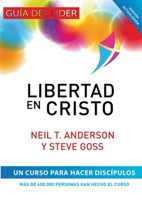 Libertad en Cristo: Curso Para Hacer Discípulos - Guía del Líder 1913082539 Book Cover