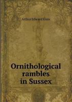 Ornithological Rambles in Sussex 1018867619 Book Cover
