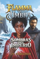 Flamma y Umbra - Sombras del Imperio: Sumérgete en el mundo de Sekai (Spanish Edition) B0DZVSRWH1 Book Cover