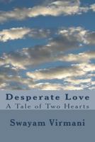 Desperate Love: A Tale of Two Hearts 1722081775 Book Cover