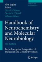 Handbook of Neurochemistry and Molecular Neurobiology: Brain Energetics. Integration of Molecular and Cellular Processes (Handbook of Neurochemistry and Molecular Neurobiology) 0387303669 Book Cover